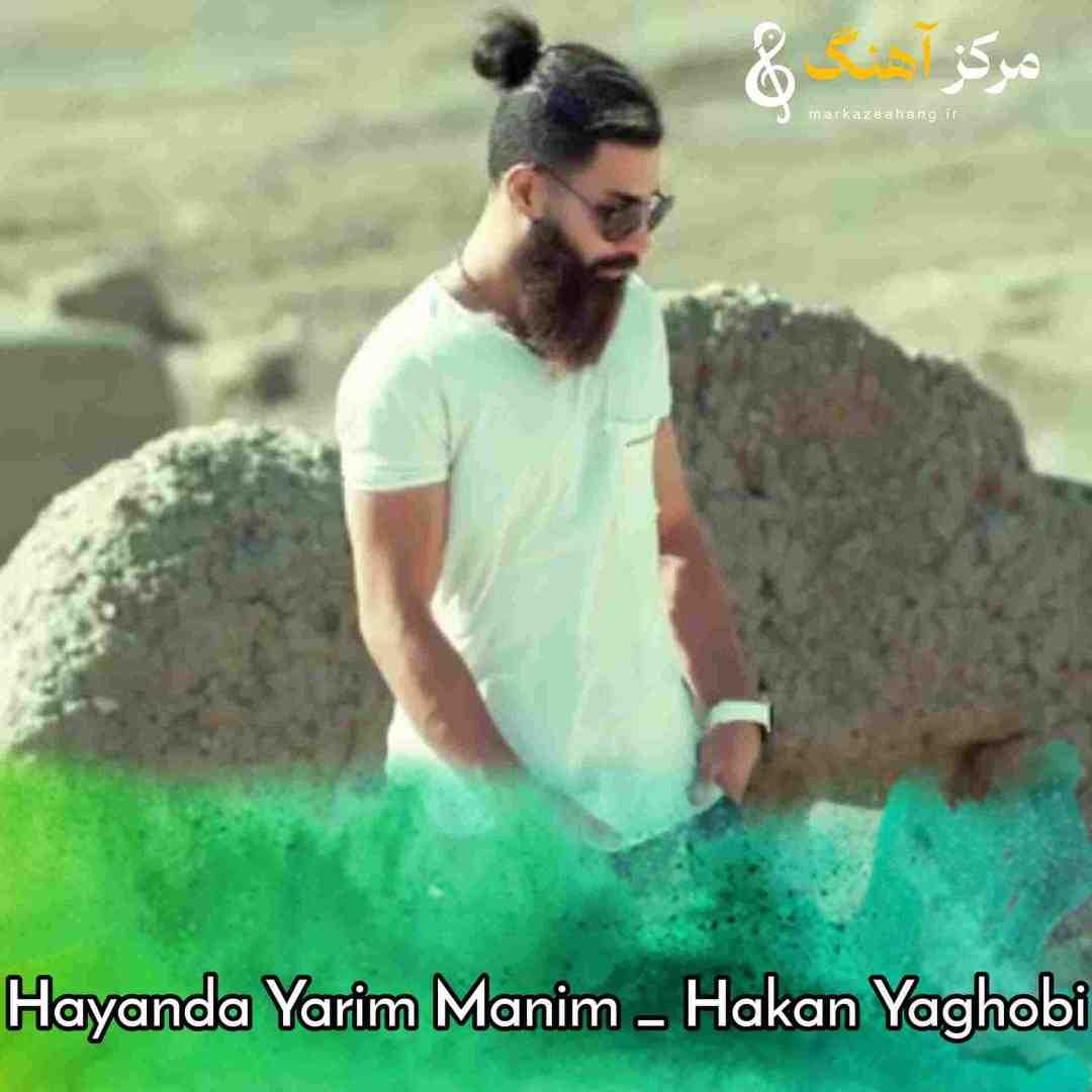 هاکان یعقوبی هایاندا یاریم منیم