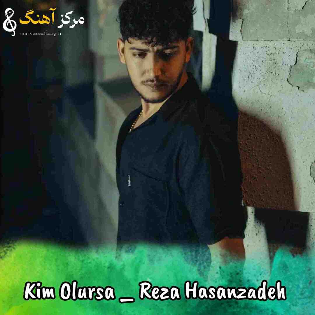 رضا حسنزاده کیم اولورسا یانیمدا اولسون سیلرم سنه خاطر هامیسین